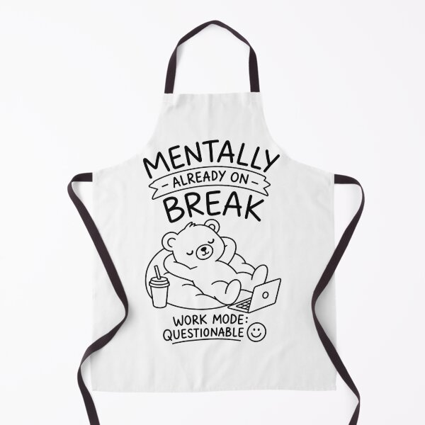 Item preview, Mentally Already on Break Funny Bear designed and sold by Qenlo.