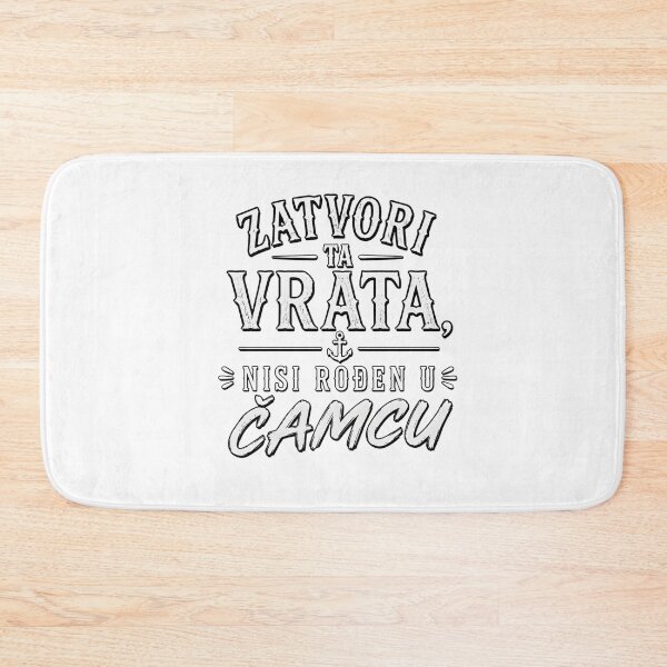 Item preview, Zatvori ta Vrata, Nisi rodjen u Čamcu designed and sold by UnbrokenPath.