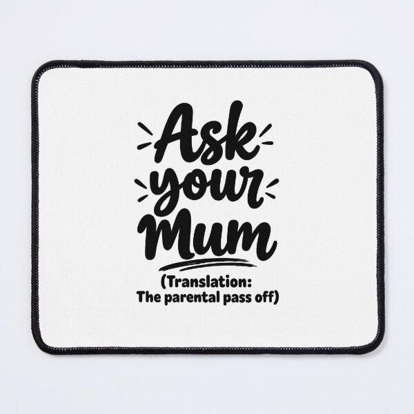 Item preview, Ask Your Mum – Funny Dad Saying Aussie Humour designed and sold by YourOldMate.