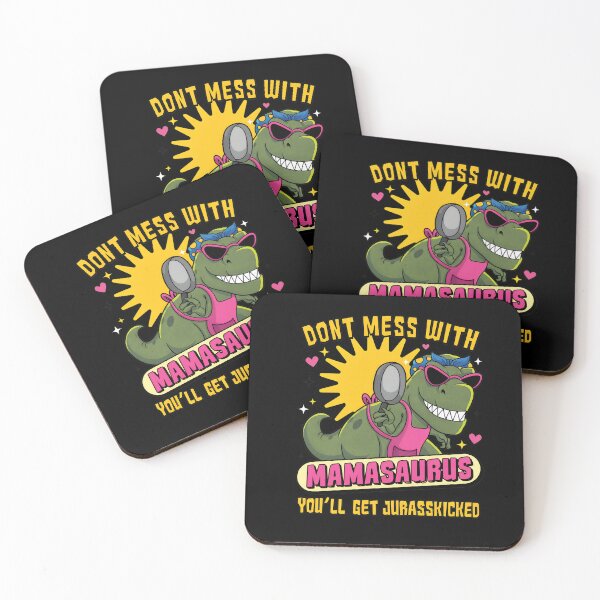 Item preview, Don_t Mess With Mamasaurus You_ll Get Jurasskicked designed and sold by NosuriHanArt.