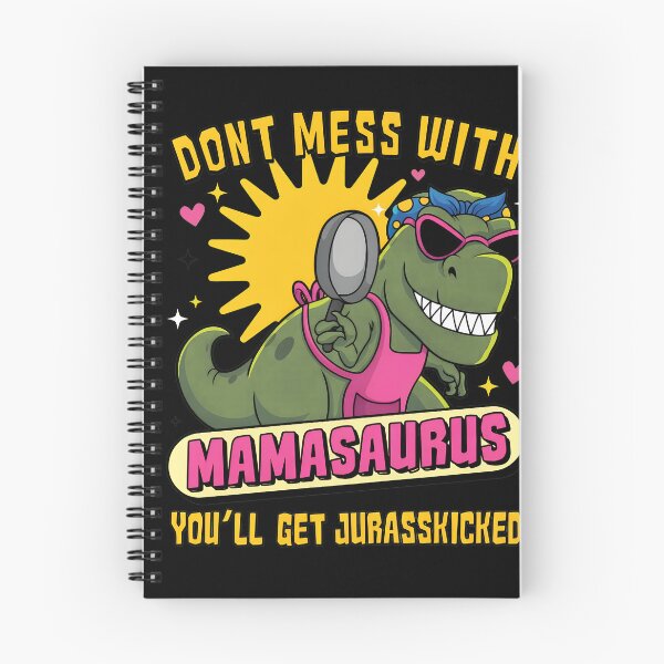 Item preview, Don_t Mess With Mamasaurus You_ll Get Jurasskicked designed and sold by NosuriHanArt.