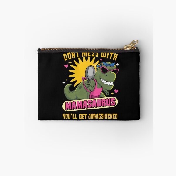 Item preview, Don_t Mess With Mamasaurus You_ll Get Jurasskicked designed and sold by NosuriHanArt.