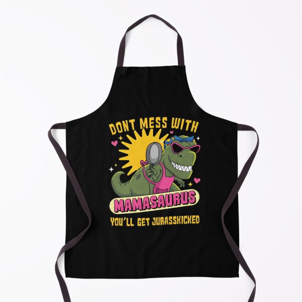 Item preview, Don_t Mess With Mamasaurus You_ll Get Jurasskicked designed and sold by NosuriHanArt.