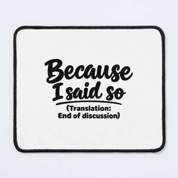 Item preview, Because I Said So – Classic Dad Saying Funny Parent Humour designed and sold by YourOldMate.