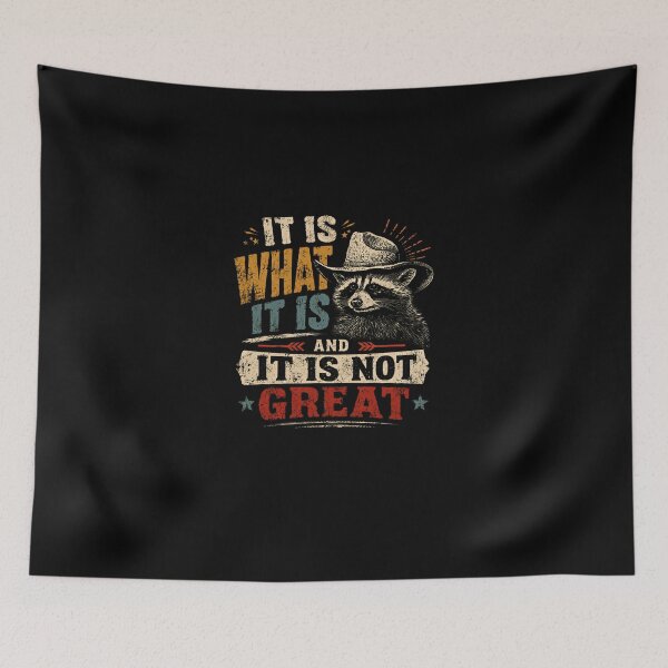 Item preview, It Is What It Is And It Is Not Great Raccoon Cowboy Western Humor Sarcasm designed and sold by Star3NowForMe.