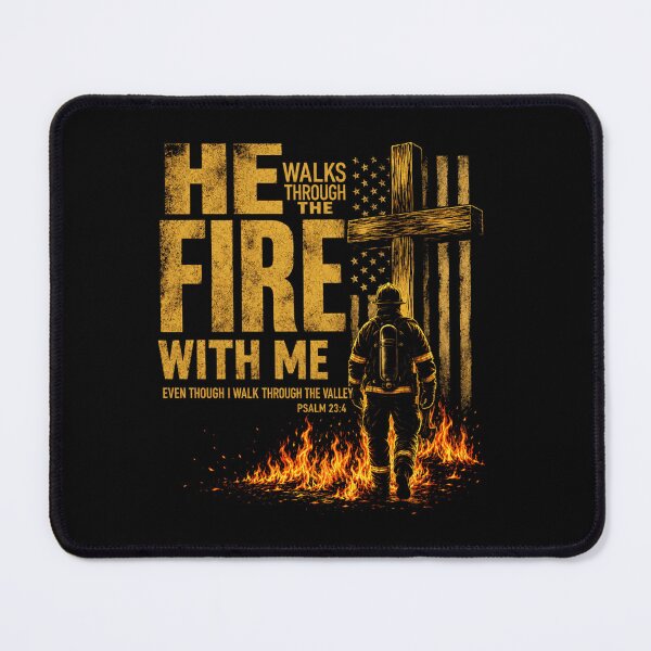 Item preview, He Walks Through The Fire with Me Psalm 23 4 Firefighter designed and sold by AnitaBice.