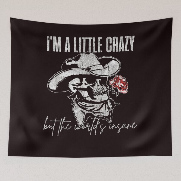 Item preview, I'm A Little Crazy But This World's Insane designed and sold by valery-kenz.