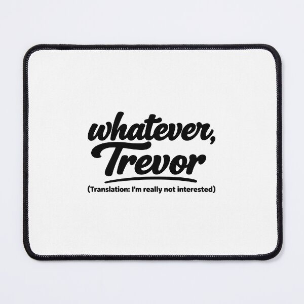 Item preview, Whatever Trevor – Funny Retro Rhyming Saying - Translated designed and sold by YourOldMate.