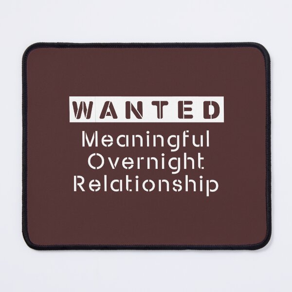 Item preview, Wanted: Meaningful Overnight Relationship - White Font designed and sold by QukiDesign.