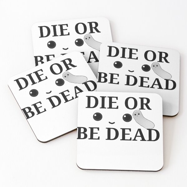 Item preview, Die or be dead designed and sold by JoSangya.