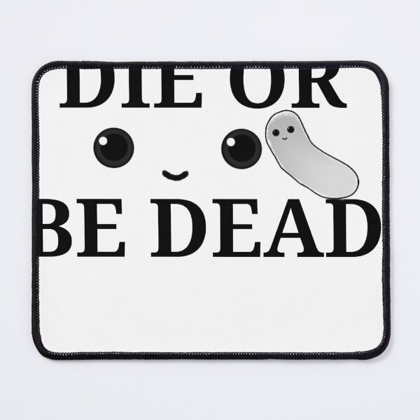 Item preview, Die or be dead  designed and sold by JoSangya.