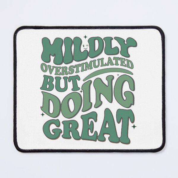 Item preview, Mildly Overstimulated But Doing Great Retro Quote designed and sold by Ned_Studio.
