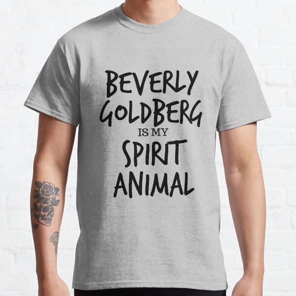 Beverly Goldberg is my Spirit Animal Classic T-Shirt