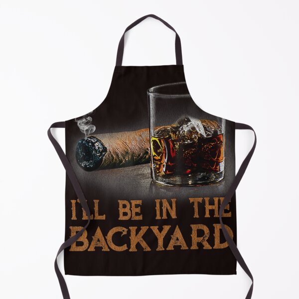 Item preview, I'll Be In The Backyard Funny Cigar And Bourbon Lovers designed and sold by valery-kenz.