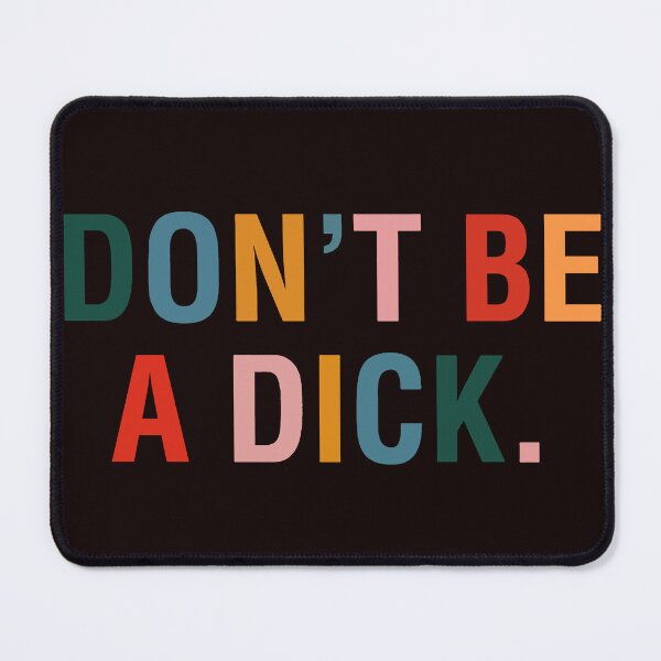 Item preview, Don't Be A Dick designed and sold by valery-kenz.