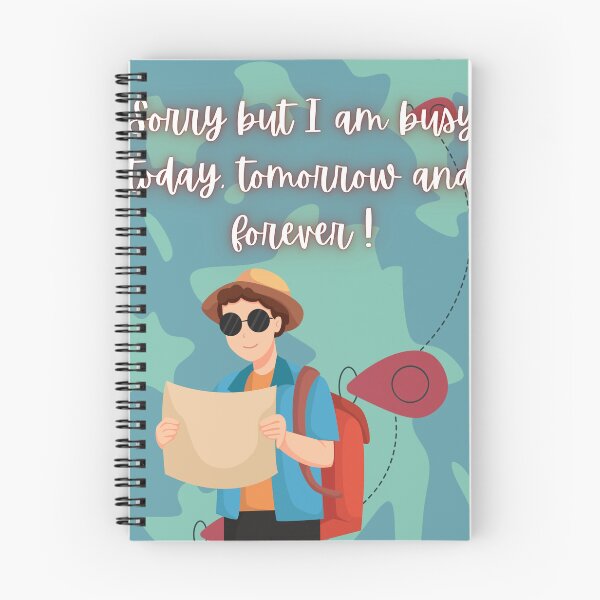 Item preview, Sorry But I Am Busy Today Tomorrow And Forever Travel Quote Art designed and sold by Artemis & Woven Collective.