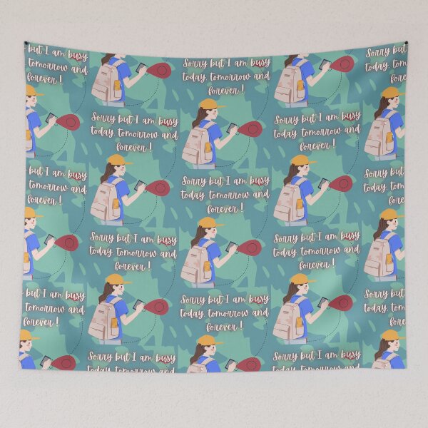 Item preview, Sorry But I Am Busy Today Tomorrow And Forever Female Traveler Quote Art designed and sold by Artemis & Woven Collective.