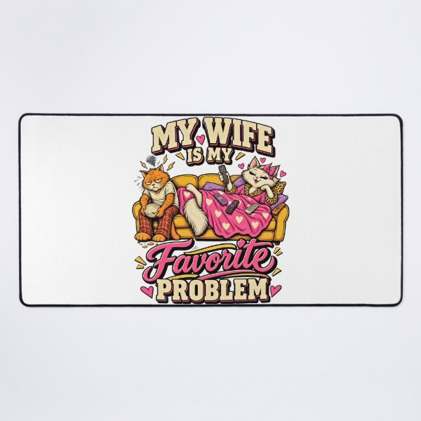 Item preview, My Wife Is My Favorite Problem - Funny Couch Cat Husband Design designed and sold by BumbleBloom7.
