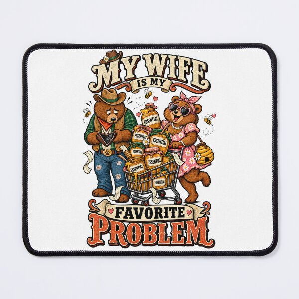 Item preview, My Wife Is My Favorite Problem - Funny Bear Shopping Husband Design designed and sold by BumbleBloom7.