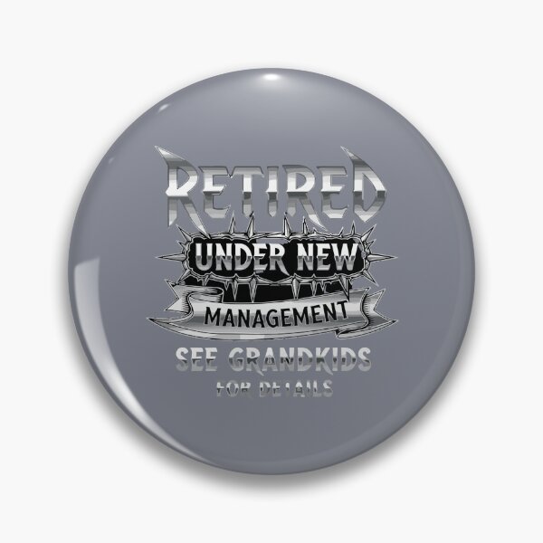 Item preview, Retired Under New Management See Grandkids For Details Retirement Grandparent Humor designed and sold by SofiBlair.