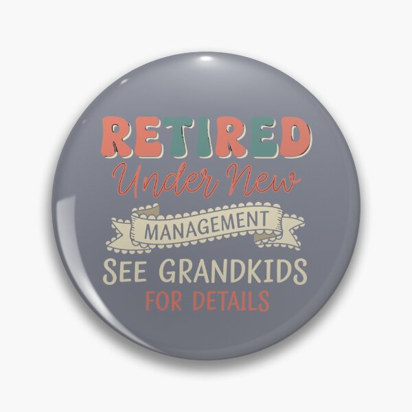 Item preview, Retired Under New Management See Grandkids For Details Funny Grandparents Retiree designed and sold by SofiBlair.