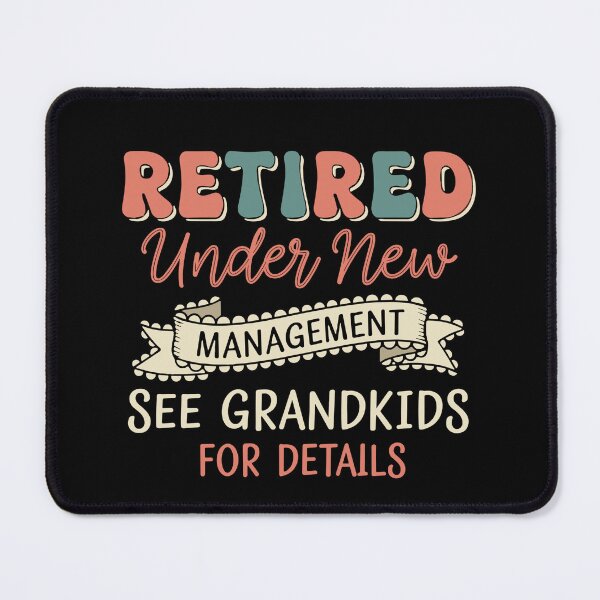 Item preview, Retired Under New Management See Grandkids For Details Funny Grandparents Retiree designed and sold by SofiBlair.