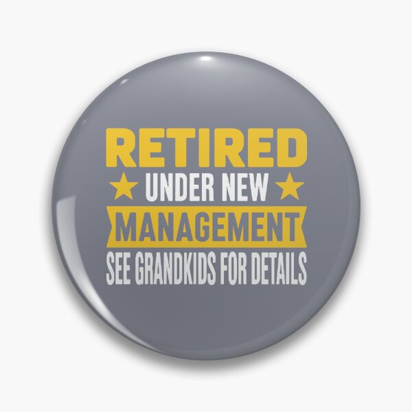 Item preview, Retired Under New Management See Grandkids For Details Funny Retirement Grandparent designed and sold by SofiBlair.
