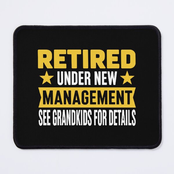 Item preview, Retired Under New Management See Grandkids For Details Funny Retirement Grandparent designed and sold by SofiBlair.