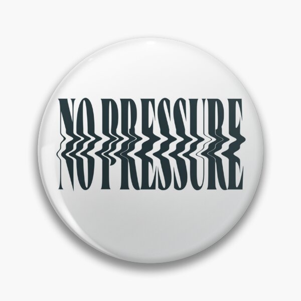 Item preview, NO PRESSURE designed and sold by MadeThisFMeS.
