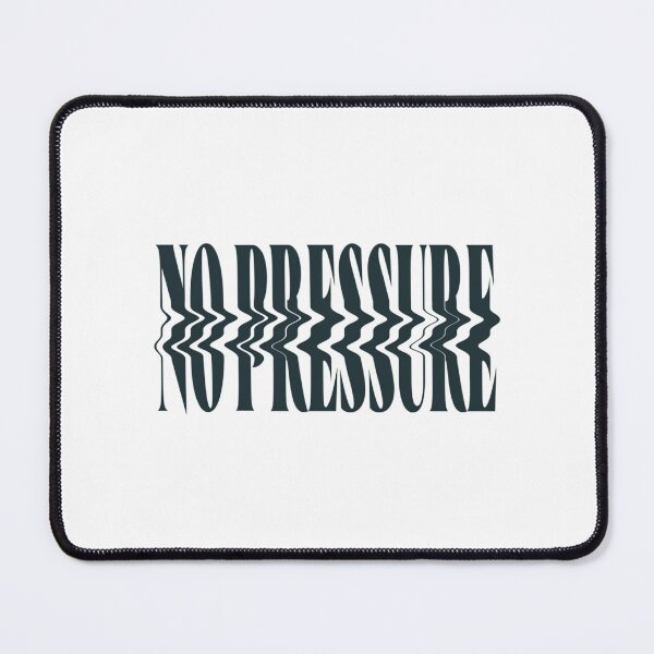 Item preview, NO PRESSURE designed and sold by MadeThisFMeS.