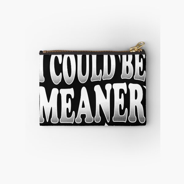 Item preview, I Could Be Meaner Sarcastic Vintage Typography designed and sold by AdyKurniawan.