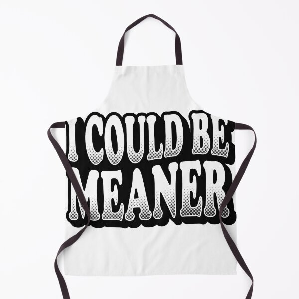Item preview, I Could Be Meaner Sarcastic Vintage Typography designed and sold by AdyKurniawan.