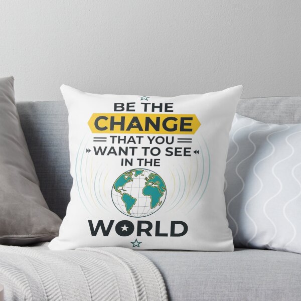 Item preview, Be The Change That You Want To See In The World Motivational Typography Design designed and sold by GlowAura7.