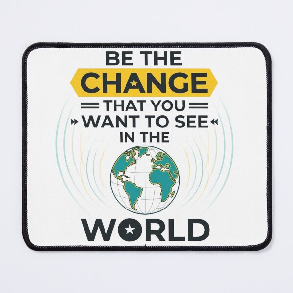 Item preview, Be The Change That You Want To See In The World Motivational Typography Design designed and sold by GlowAura7.