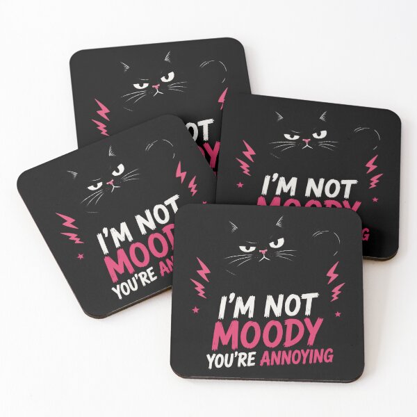 Item preview, Dark Feline I'm Not Moody You're Annoying Quote designed and sold by markymaarty.