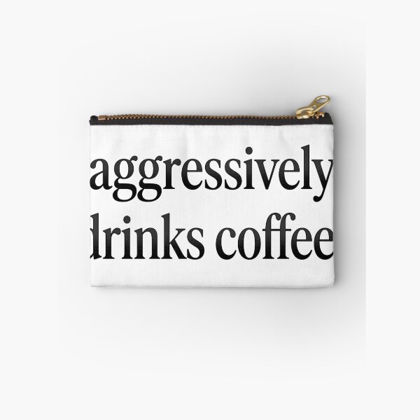 Item preview, Aggressively Drinks Coffee Sarcastic Caffeine Humor designed and sold by AdyKurniawan.