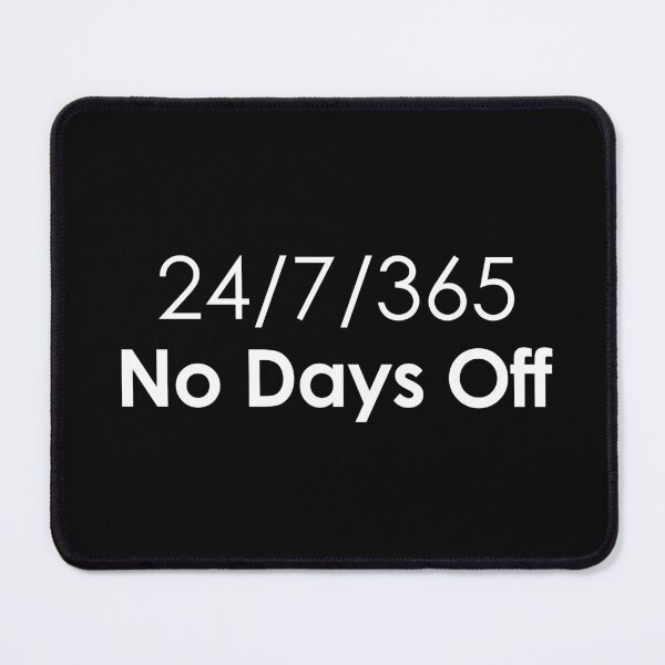 Item preview, 24 7 365 No Days Off Motivational designed and sold by teeperfect.