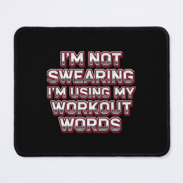 Item preview, I'm Not Swearing I'm Using My Workout Words Fitness Humor Gym Motivation designed and sold by SofiBlair.