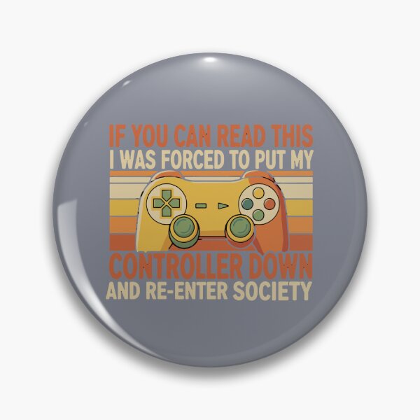 Item preview, If You Can Read This I Was Forced To Put My Controller Down And Re-Enter Society Gamer Gaming Video Game Humor designed and sold by SofiBlair.