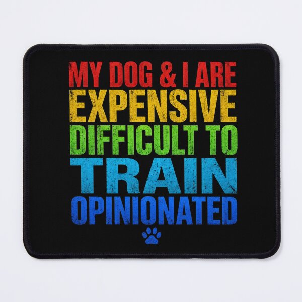 Item preview, My Dog & I Are Expensive Difficult to Train Opinionated Vintage designed and sold by CF_VintageDesign.