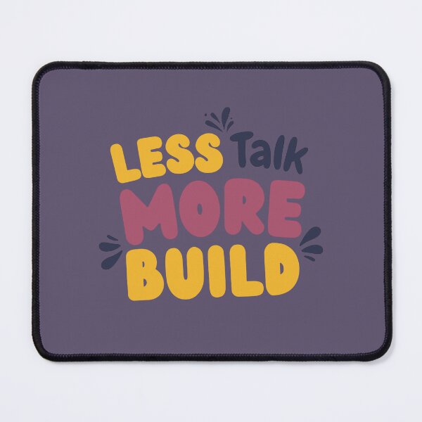 Item preview, Less Talk, More Build | Engineer Mindset Activated designed and sold by WallMuseStudio .