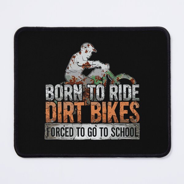 Item preview, Born To Ride Dirt Bikes Forced To Go To School Motocross Rider Student designed and sold by SofiBlair.
