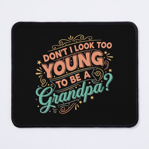 Item preview, Don't I Look Too Young To Be A Grandpa Funny New Grandfather Grandparent designed and sold by SofiBlair.