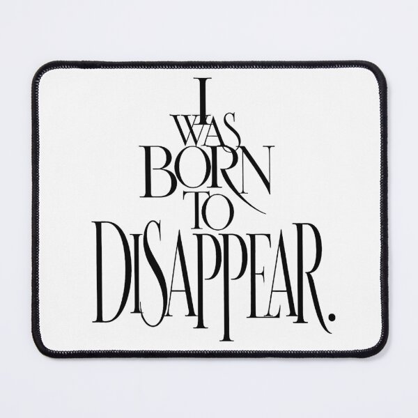 Item preview, I Was Born to Disappear designed and sold by Cavalier-org.