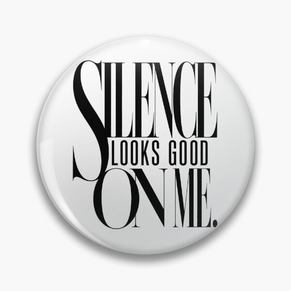 Item preview, Silence looks good on me designed and sold by Cavalier-org.