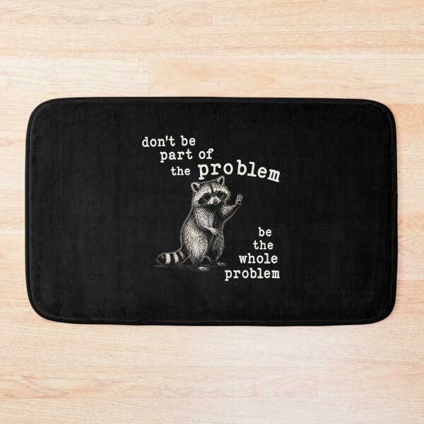 Item preview, Don't Be Part Of The Problem Be the Whole Problem designed and sold by Animavera.