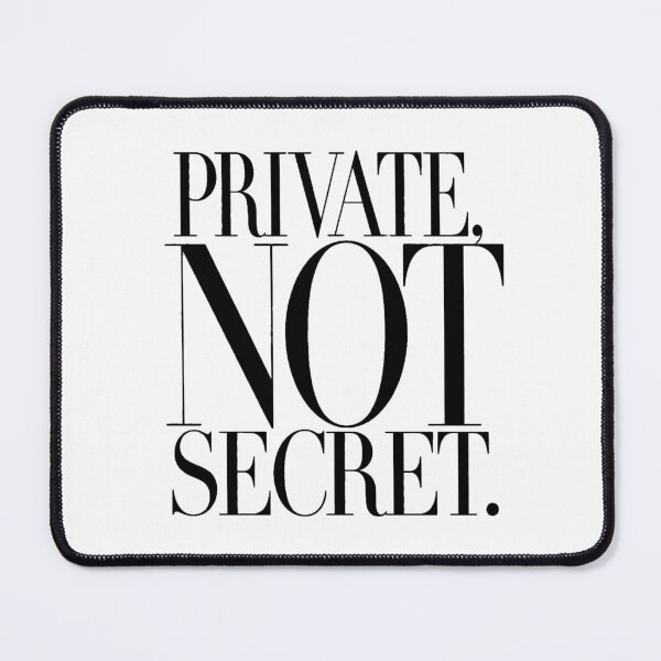 Item preview, Private, Not Secret designed and sold by Cavalier-org.