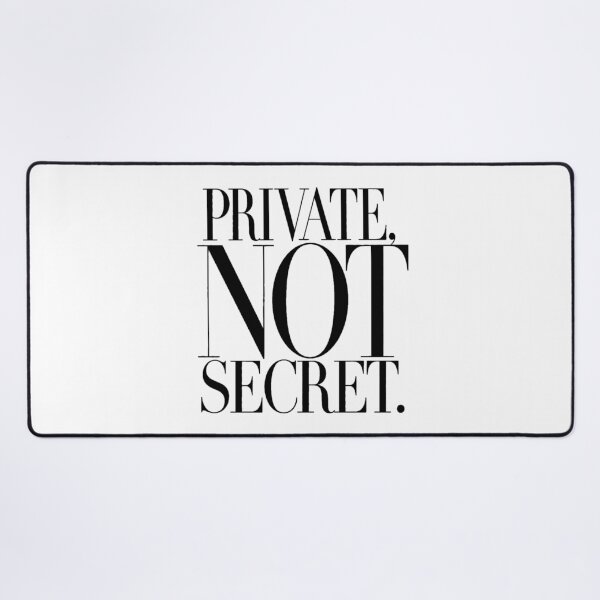 Item preview, Private, Not Secret designed and sold by Cavalier-org.