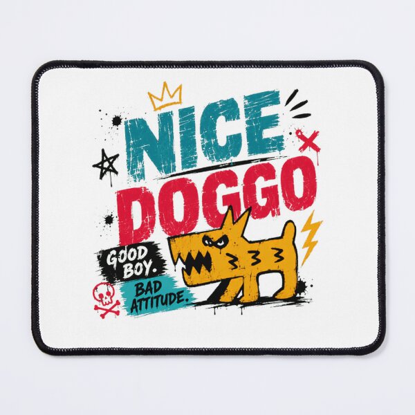 Item preview, Nice Doggo Good Boy Bad Attitude Dog Lover Pet Owner designed and sold by Star3NowForMe.