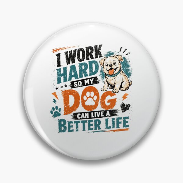 Item preview, I Work Hard So My Dog Can Live A Better Life Dog Owner Pet Parent Dog Lover designed and sold by Star3NowForMe.